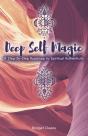 Deep Self Magic: A Step-By-Step Roadmap - Preview