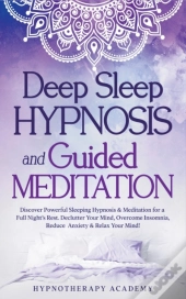 Deep Sleep Hypnosis And Guided Meditation