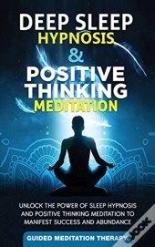 Deep Sleep Hypnosis & Positive Thinking Meditation