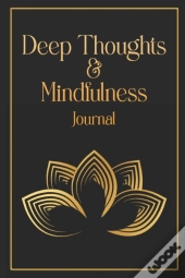 Deep Thoughts & Mindfulness Journal