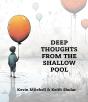 Deep Thoughts From The Shallow Pool - Preview