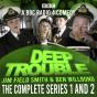 Deep Trouble: The Complete Series 1 And 2 - Preview
