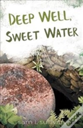 Deep Well, Sweet Water