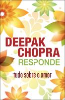 Deepak Chopra responde: tudo sobre o amor