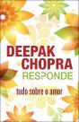Deepak Chopra responde: tudo sobre o amor - Preview