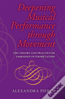 Deepening Musical Performance Through Movement