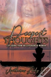 Deepest Thoughts Exploding From An Experienced Woman