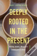 Deeply Rooted In The Present