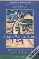 Deeply Woven Roots
