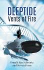 Deeptide . . . Vents Of Fire - Preview