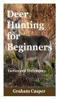 Deer Hunting For Beginners - Preview