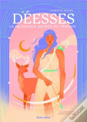 Deesses, La Puissance Sacree Du Feminin