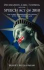 Defamation, Libel Tourism And The Speech Act Of 2010 - Preview