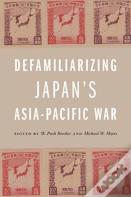 Defamiliarizing Japan'S Asia-Pacific War