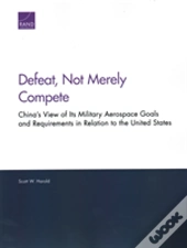 Defeat, Not Merely Compete