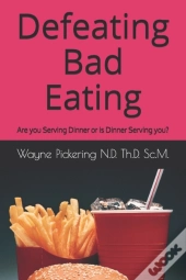Defeating Bad Eating
