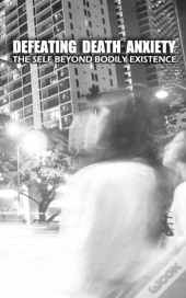 Defeating Death Anxiety