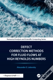 Defect Correction Methods For Fluid Flows At High Reynolds Numbers