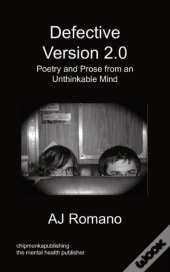 Defective, V.2 - Poetry And Prose From An Unthinkable Mind