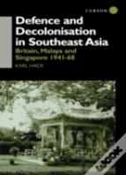 Defence And Decolonisation In South-East Asia