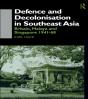 Defence And Decolonisation In South-East Asia - Preview