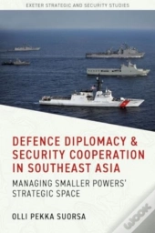 Defence Diplomacy And Security Cooperation In Southeast Asia