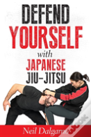 Defend Yourself With Japanese Jiu-Jitsu