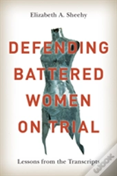 Defending Battered Women On Trial