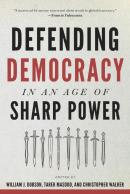 Defending Democracy In An Age Of Sharp Power