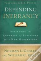 Defending Inerrancy Â€“ Affirming The Accuracy Of Scripture For A New Generation