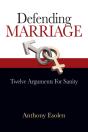 Defending Marriage: Twelve Arguments For Sanity - Preview