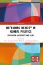 Defending Memory In Global Politics - Preview
