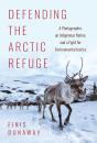 Defending The Arctic Refuge - Preview