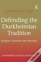 Defending The Durkheimian Tradition