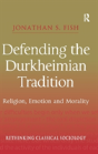 Defending The Durkheimian Tradition - Preview