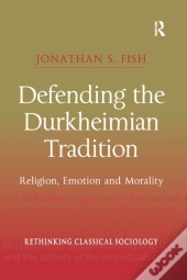 Defending The Durkheimian Tradition