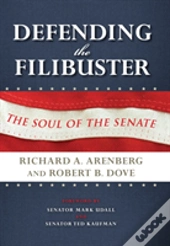Defending The Filibuster, Revised And Updated Edition