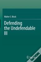 Defending The Undefendable Iii