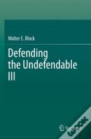 Defending The Undefendable Iii