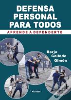 Defensa Personal Para Todos. Aprende A Defenderte.