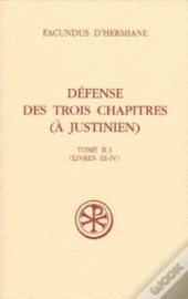 Défense Des Trois Chapitres (À Justinien)  Tome 2.1 ; Livres Iii-Iv