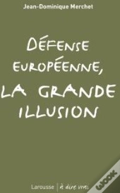 Défense Européenne, La Grande Illusion