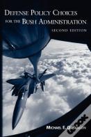 Defense Policy Choices For The Bush Administration