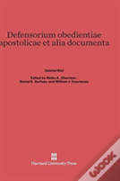 Defensorium Obedientiae Apostolicae Et Alia Documenta