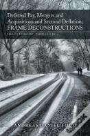 Deferred Pay, Mergers And Acquisitions And Sectoral Deflation, Frame Deconstructions