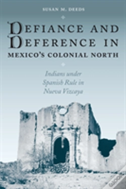 Capa do artigo Defiance And Deference In Mexico'S Colonial North