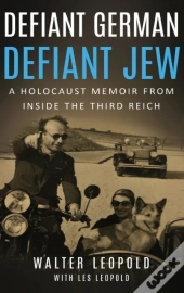 Defiant German, Defiant Jew: A Holocaust