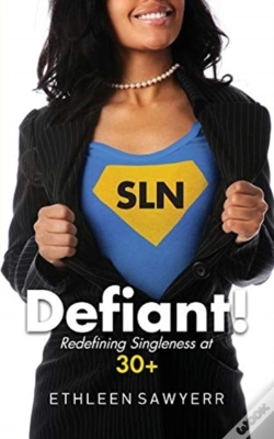 Capa do artigo Defiant!: Redefining Singleness At 30+