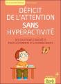 Deficit De L'Attention Sans Hyperactivite - Des Solutions Concretes Pour Les Parents Et Les Enseigna - Preview
