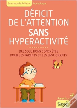 Capa do artigo Deficit De L'Attention Sans Hyperactivite - Des Solutions Concretes Pour Les Parents Et Les Enseigna